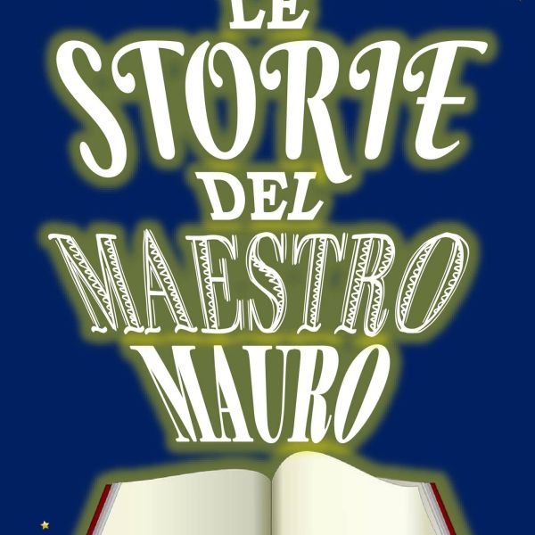 Le storie del maestro Mauro