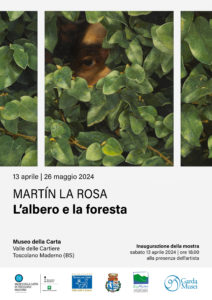 Toscolano - Mostra d'arte - Martin La Rosa "L'albero e la foresta" @ Museo della carta Toscolano Maderno